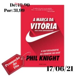 A Marca da Vitória – a Autobiografia do Criador da Nike Para Jovens Empreendedores