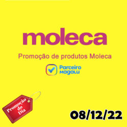 promoção de produtos moleca parceiro magalu